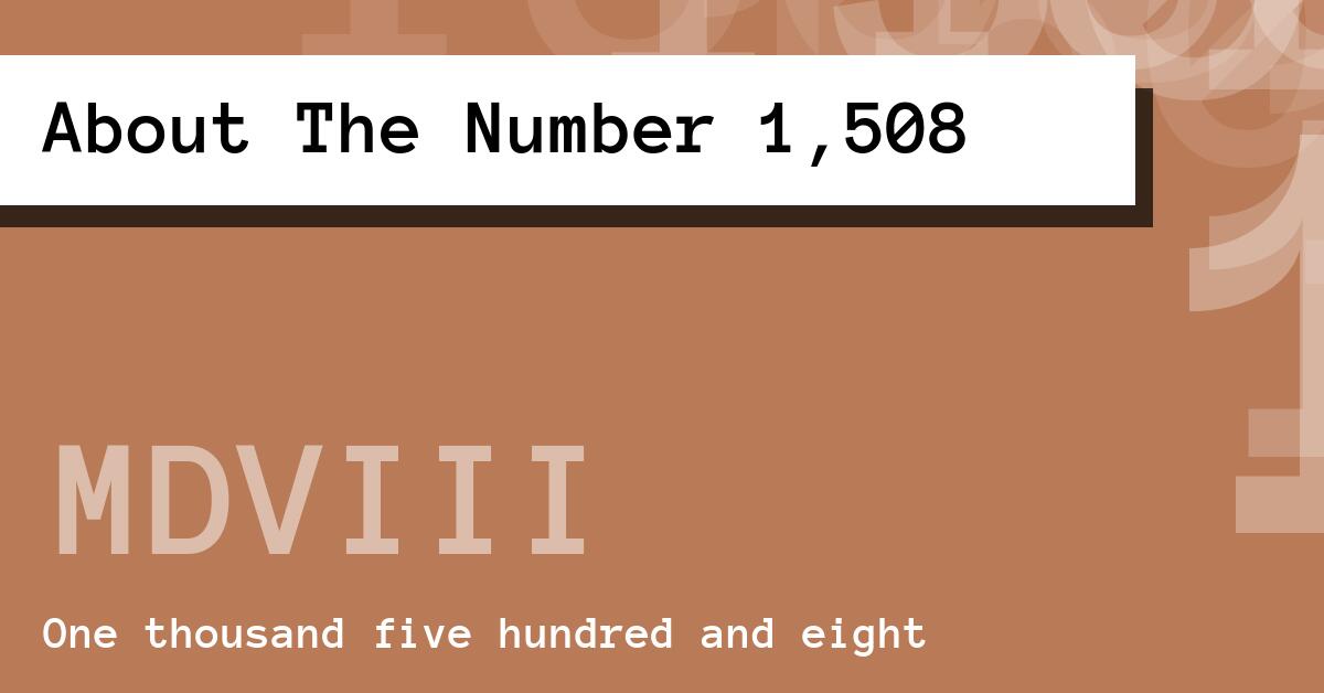 About The Number 1,508