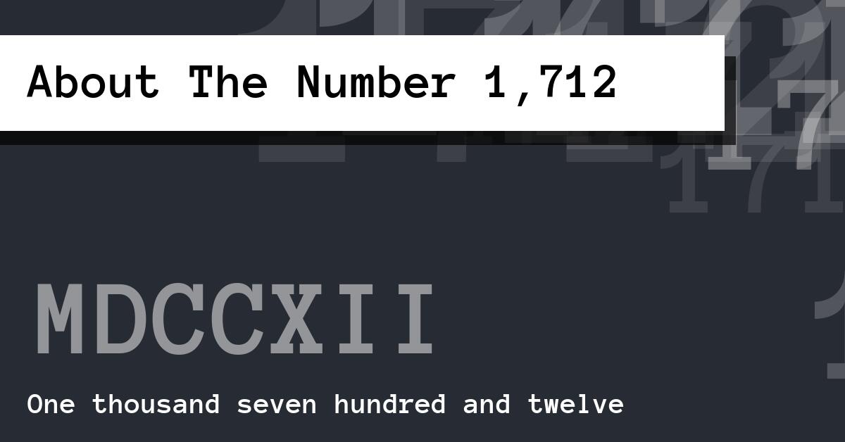 About The Number 1,712