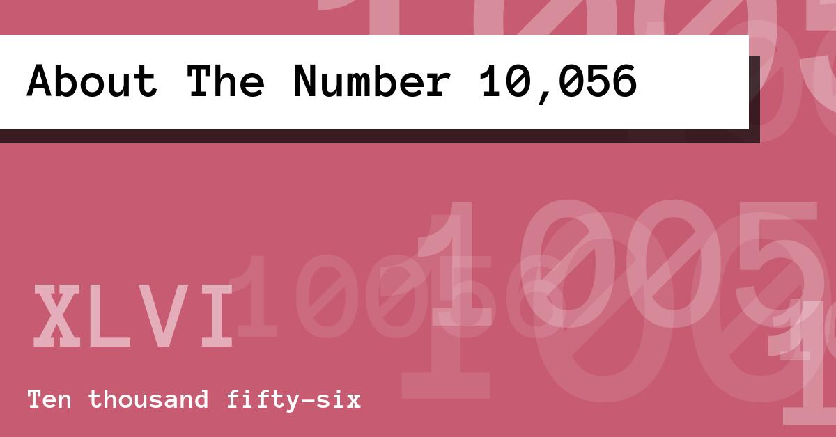 About The Number 10,056