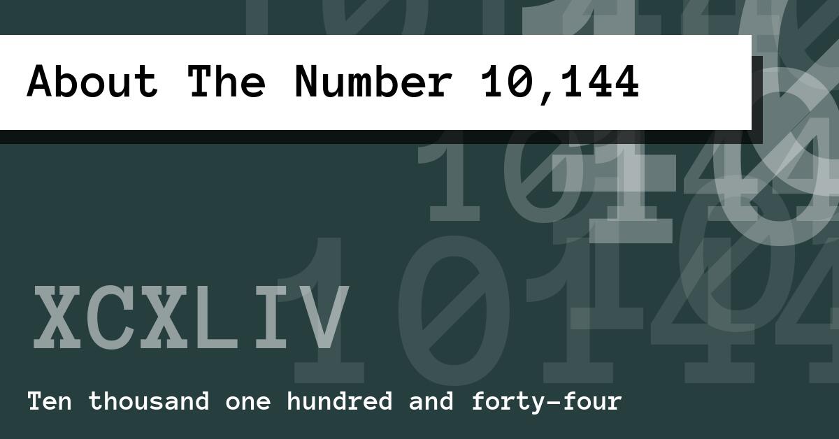 About The Number 10,144