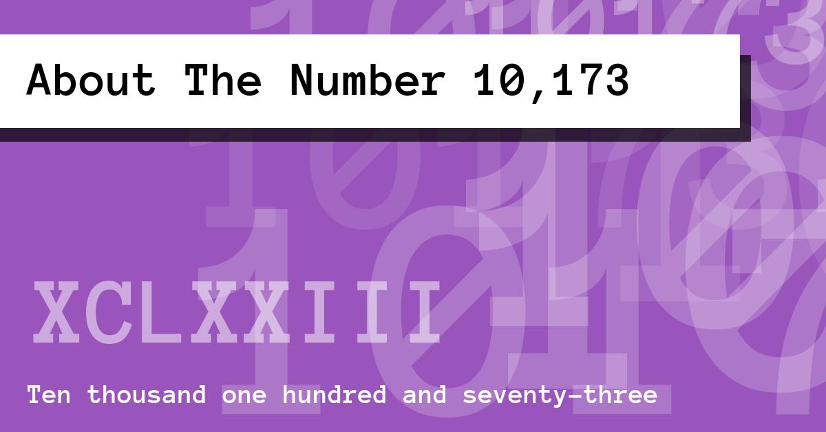 About The Number 10,173