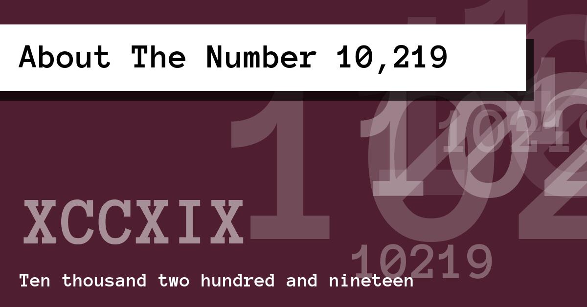 About The Number 10,219