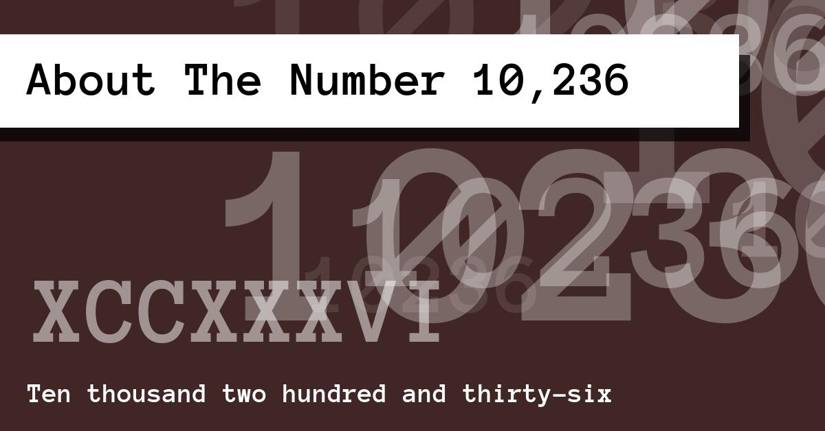 About The Number 10,236