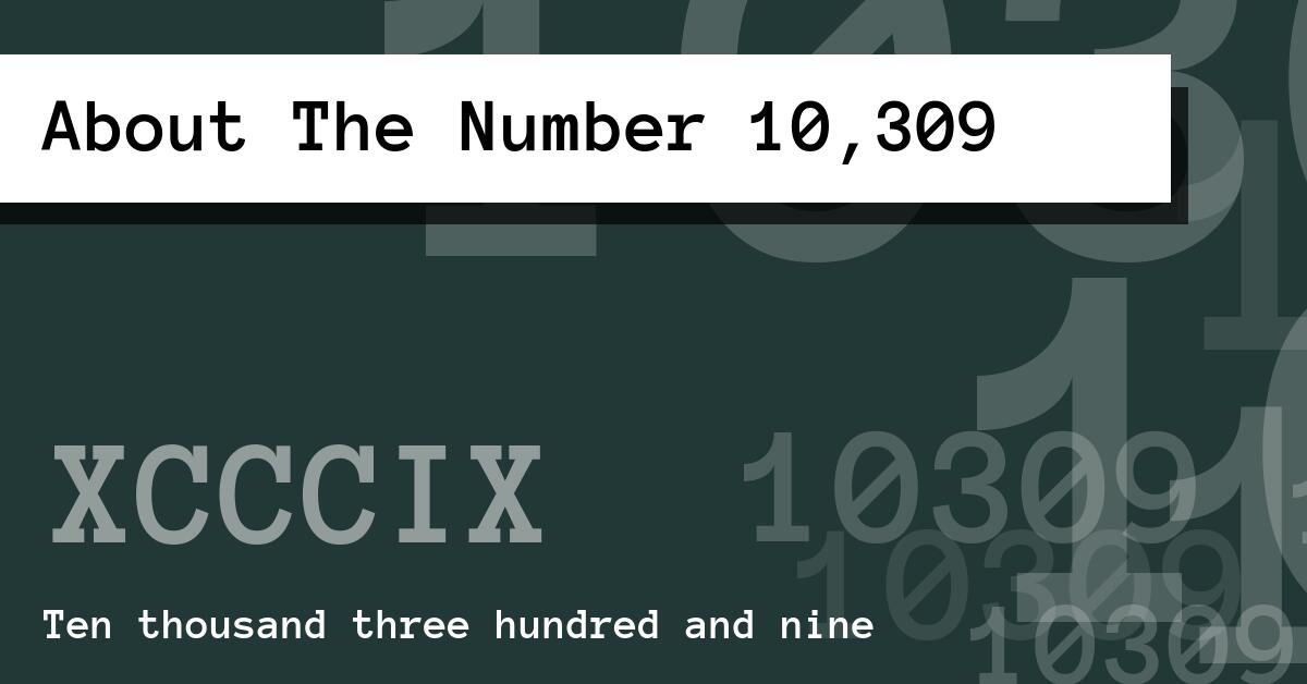 About The Number 10,309