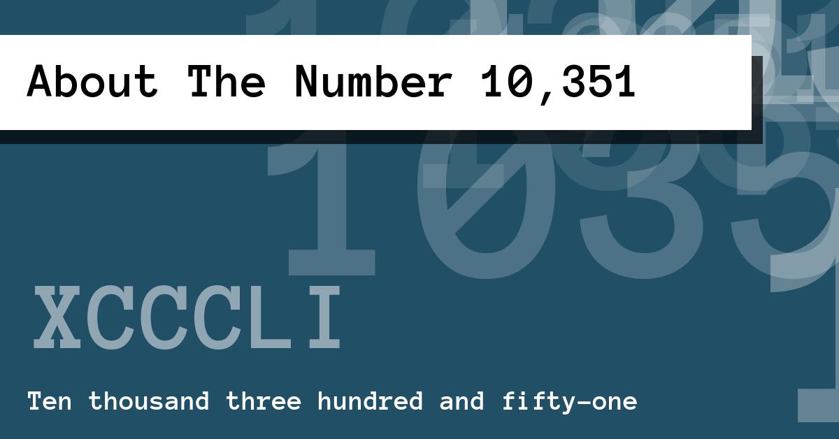 About The Number 10,351