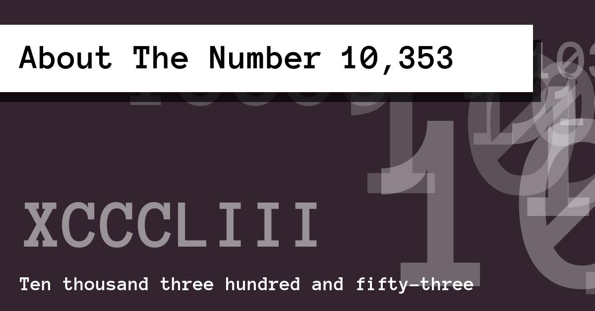 About The Number 10,353