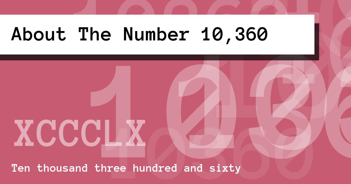 About The Number 10,360