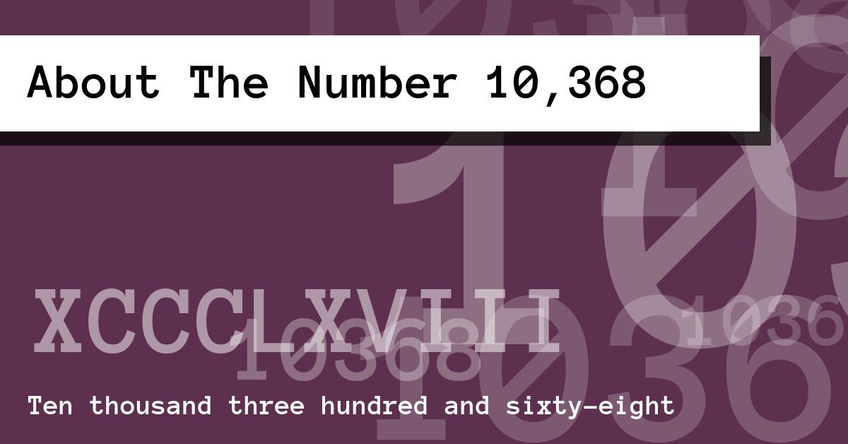 About The Number 10,368