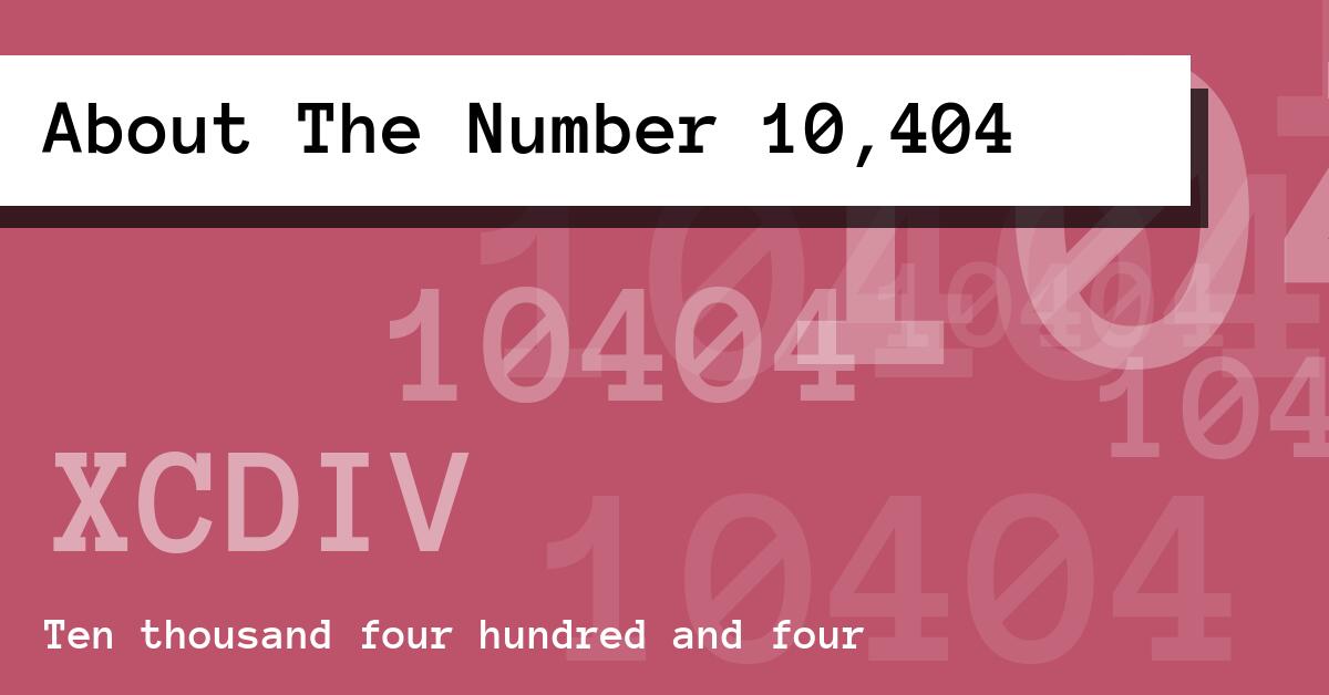 About The Number 10,404