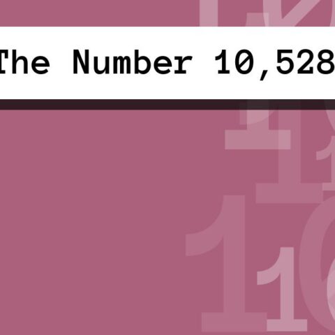 About The Number 10,528