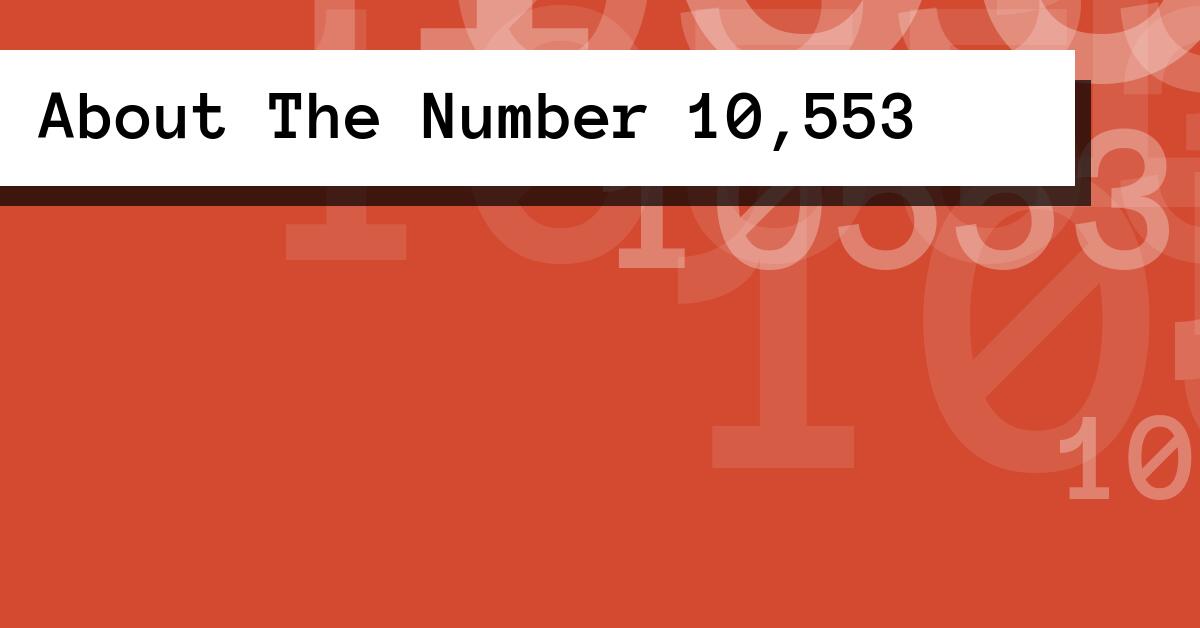 About The Number 10,553