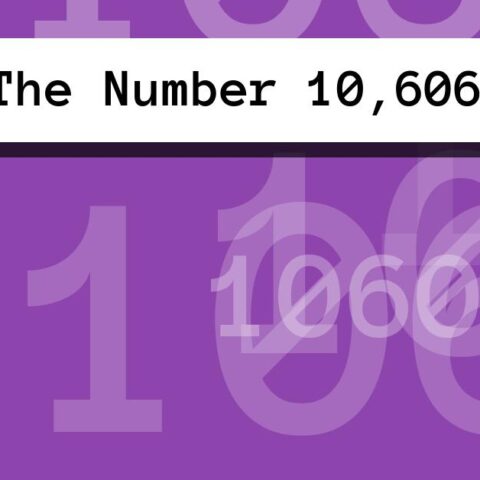 About The Number 10,606