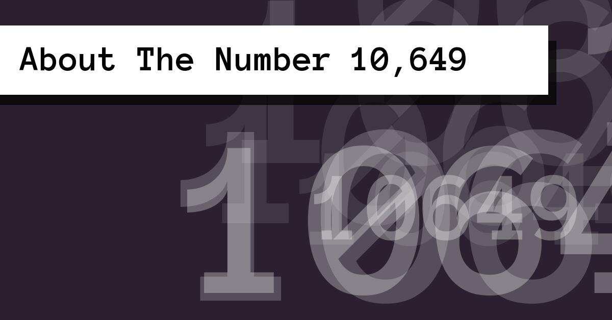 About The Number 10,649