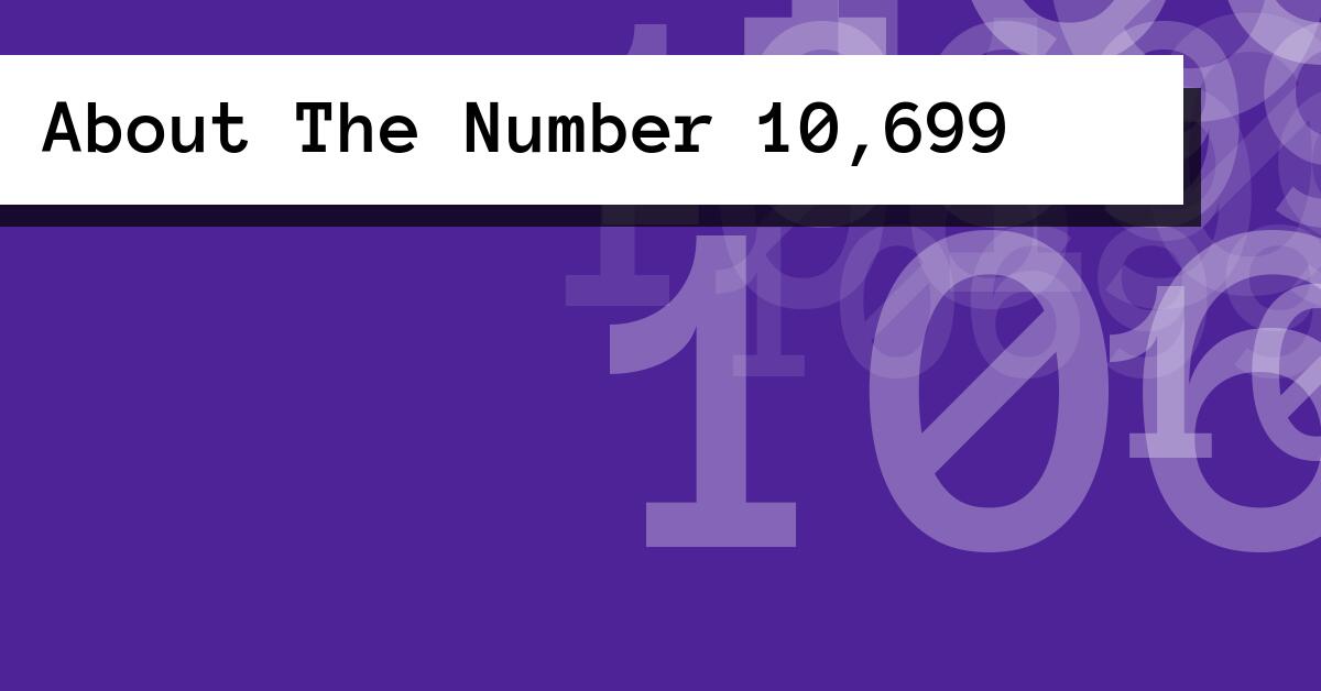 About The Number 10,699