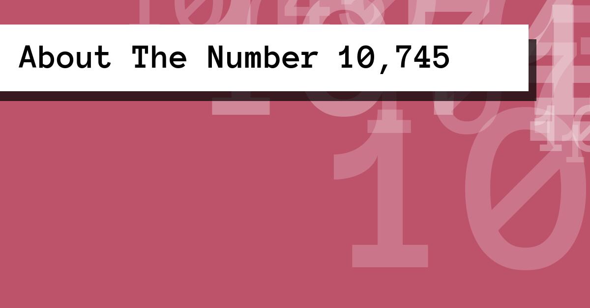 About The Number 10,745