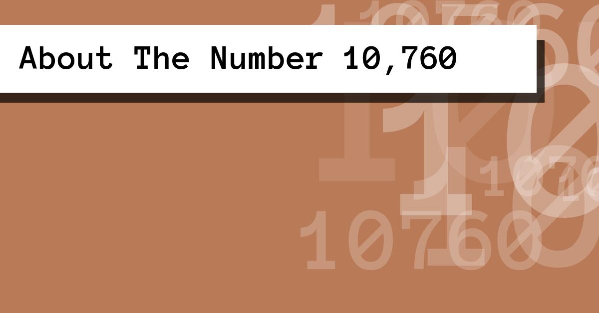 About The Number 10,760