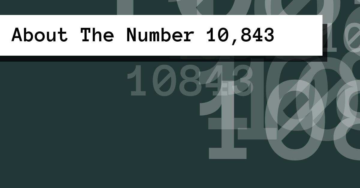 About The Number 10,843