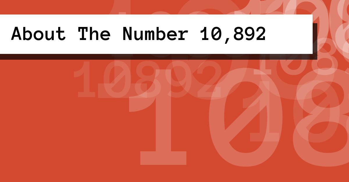 About The Number 10,892