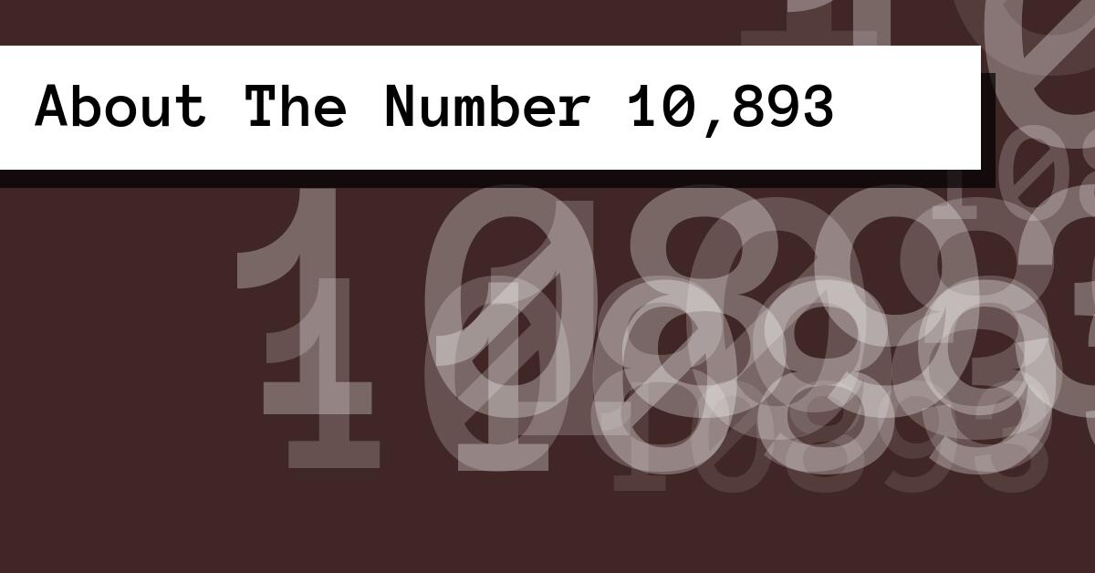 About The Number 10,893