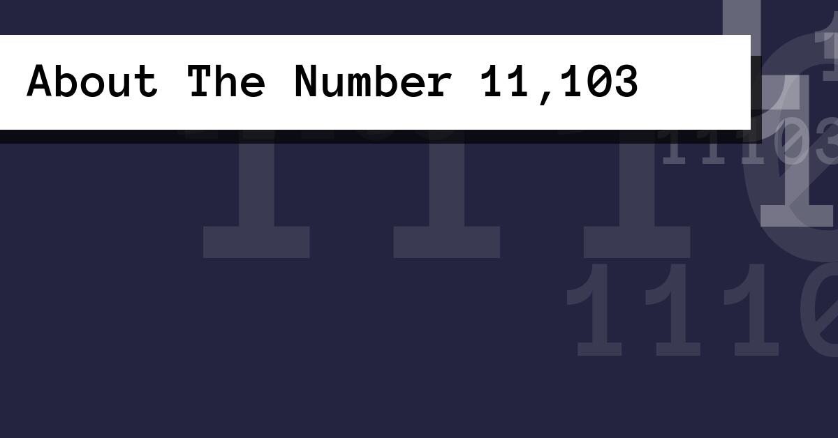 About The Number 11,103