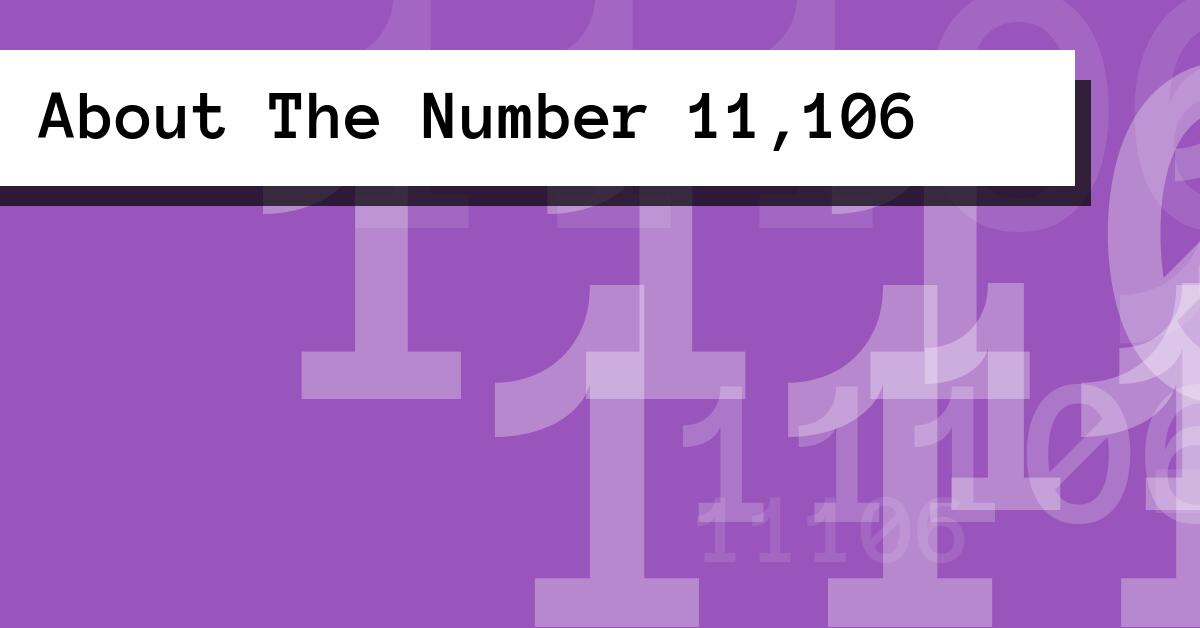 About The Number 11,106