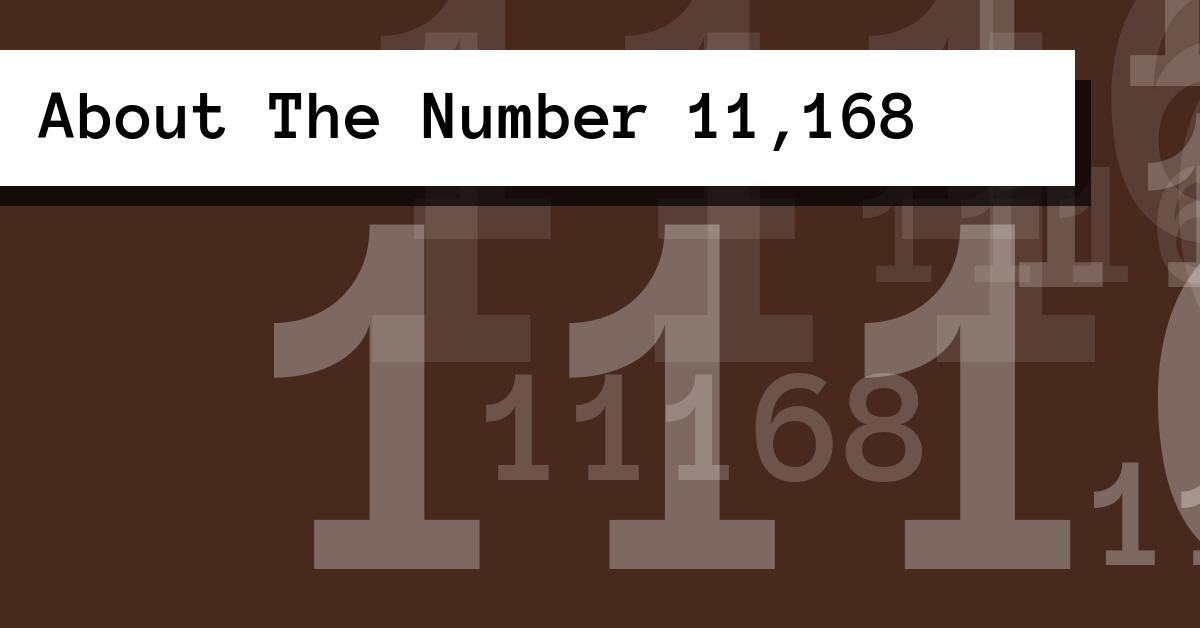 About The Number 11,168