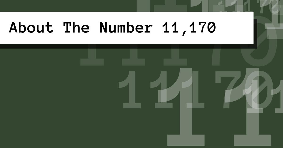 About The Number 11,170