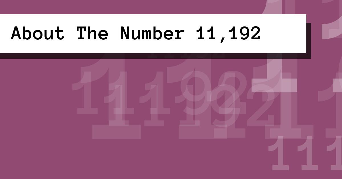 About The Number 11,192