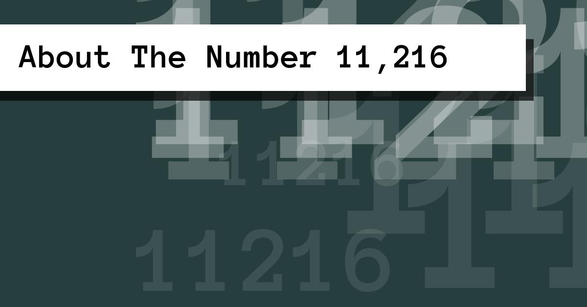 About The Number 11,216