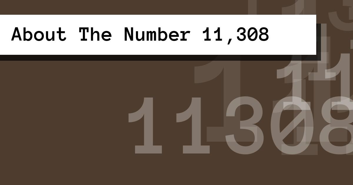 About The Number 11,308