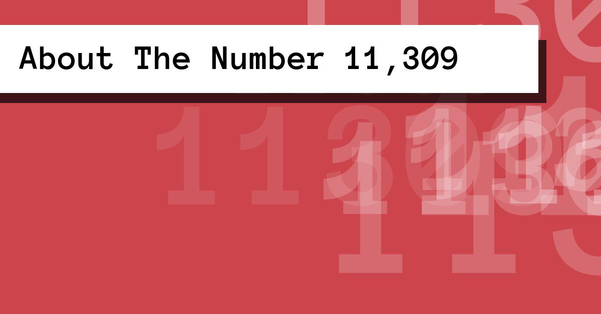 About The Number 11,309