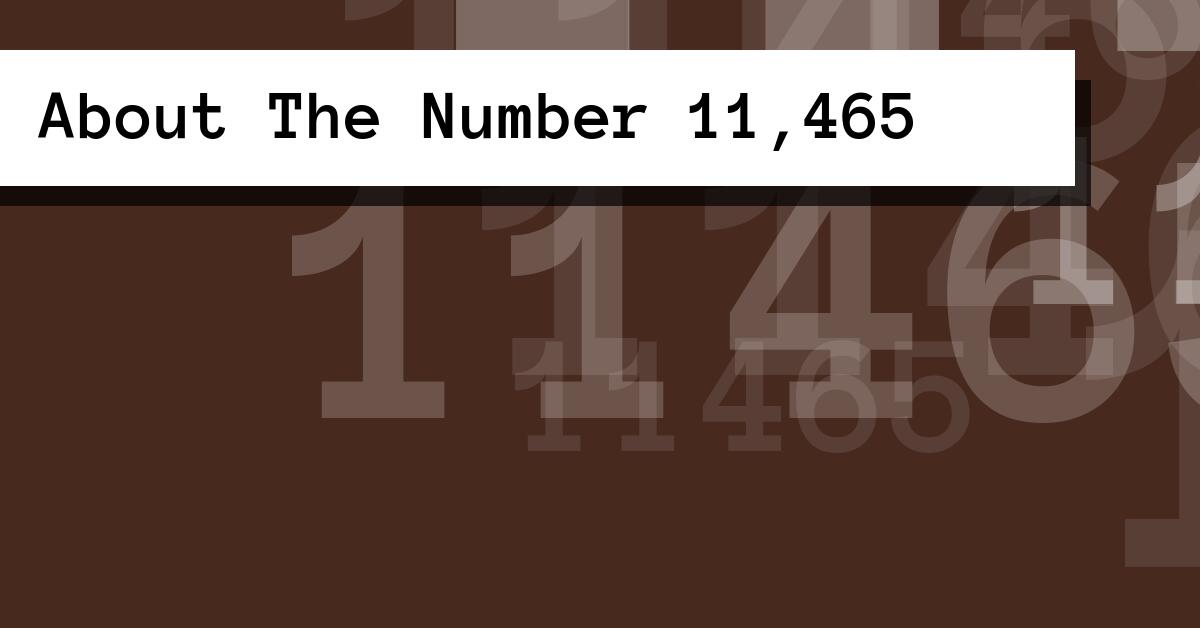 About The Number 11,465