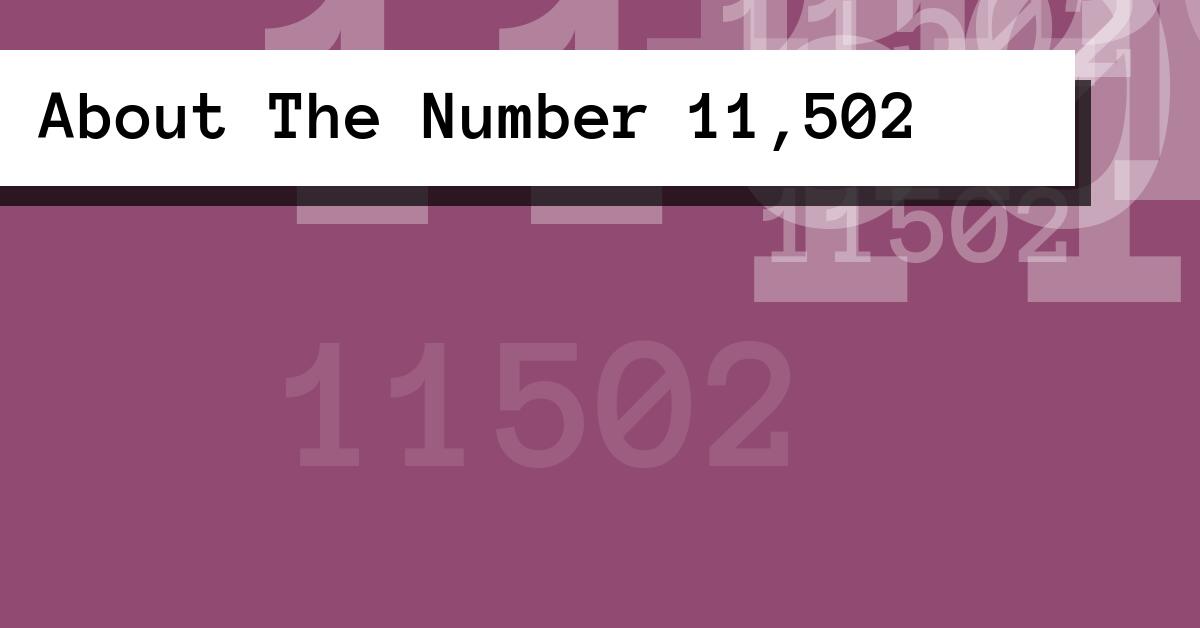 About The Number 11,502