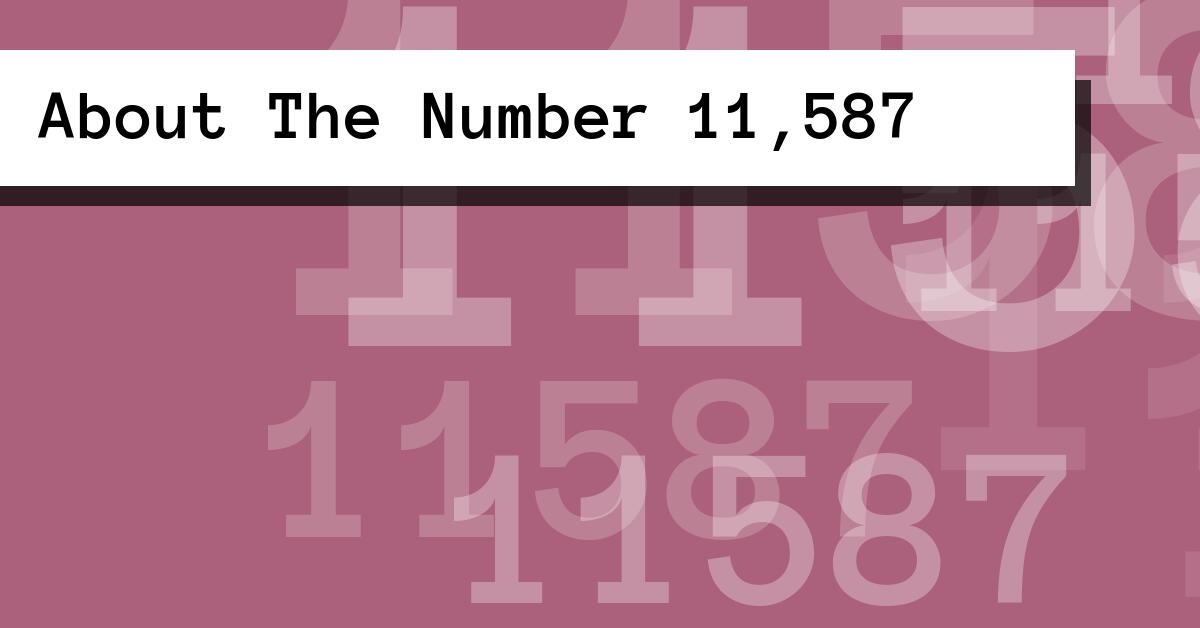 About The Number 11,587