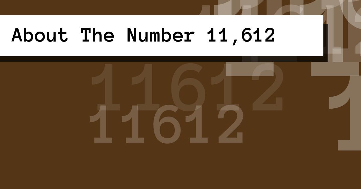 About The Number 11,612