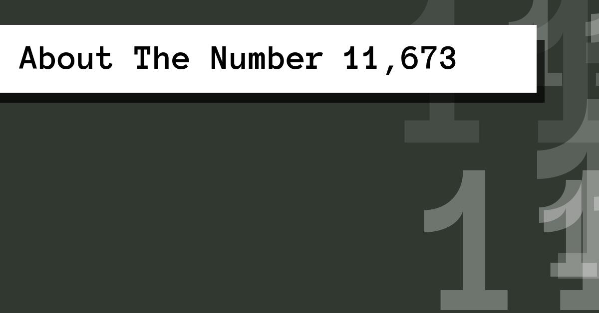 About The Number 11,673