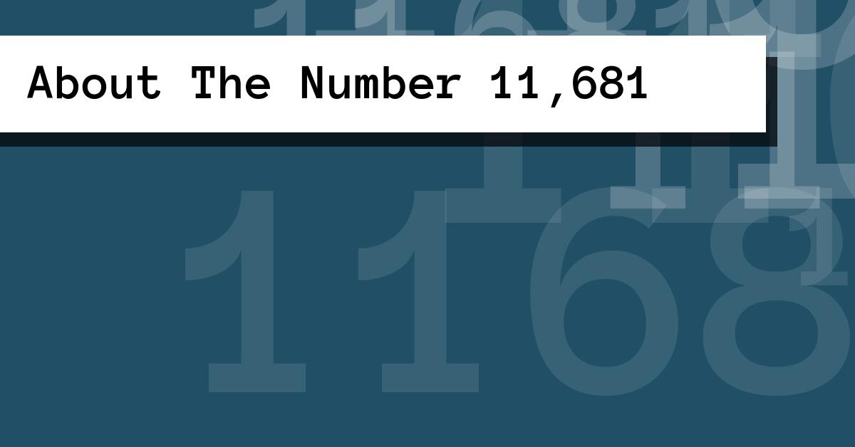 About The Number 11,681