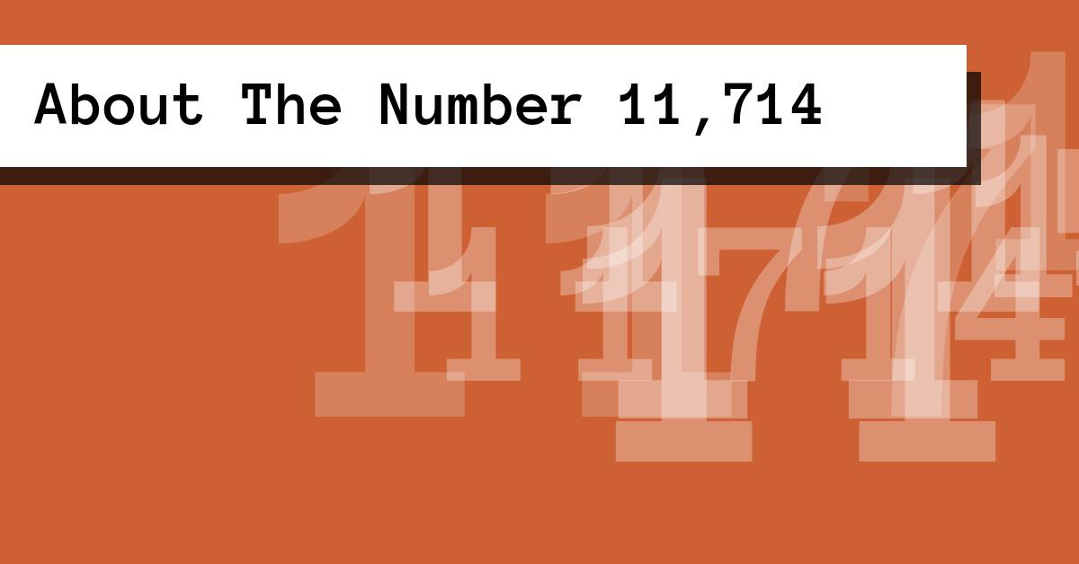 About The Number 11,714