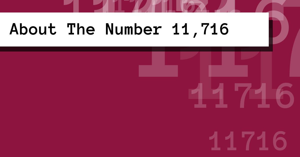 About The Number 11,716