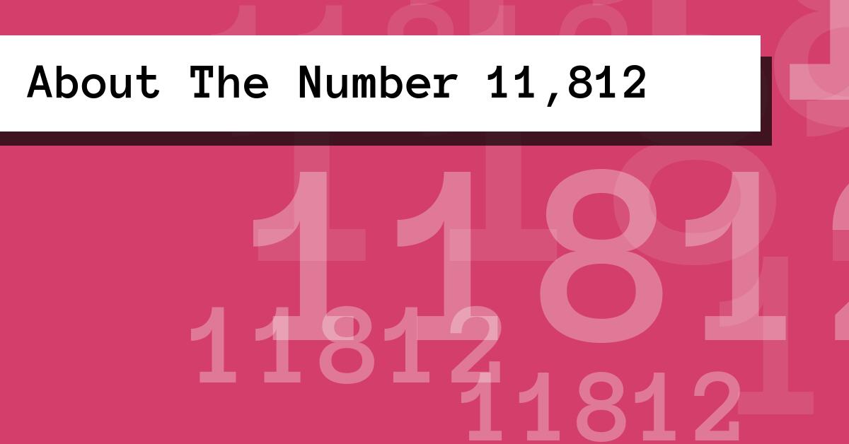 About The Number 11,812