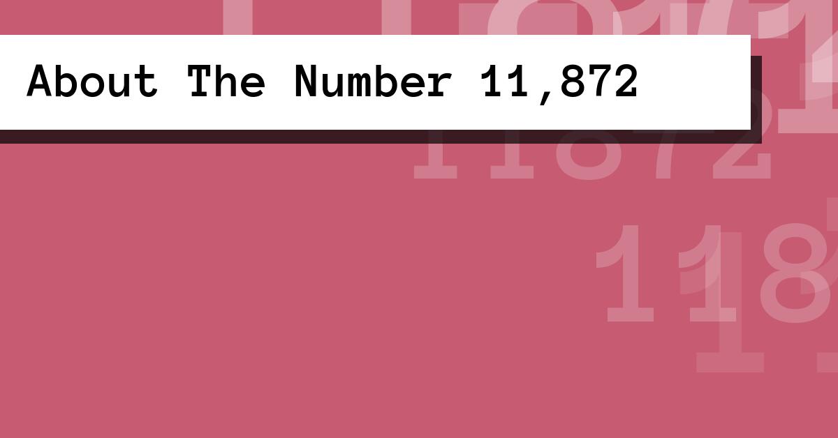 About The Number 11,872