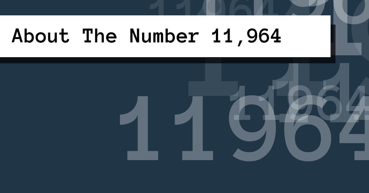 About The Number 11,964