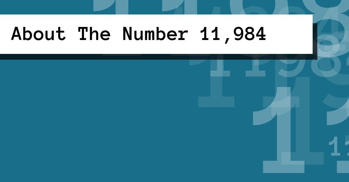 About The Number 11,984