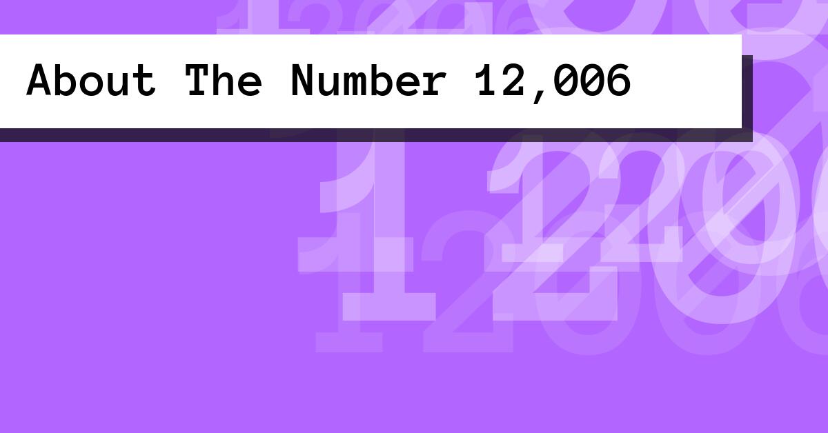 About The Number 12,006