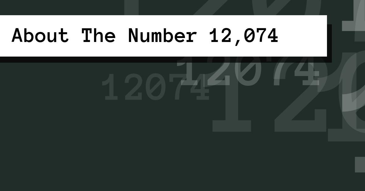 About The Number 12,074