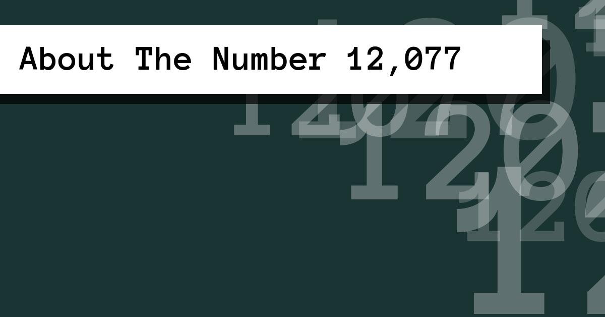 About The Number 12,077
