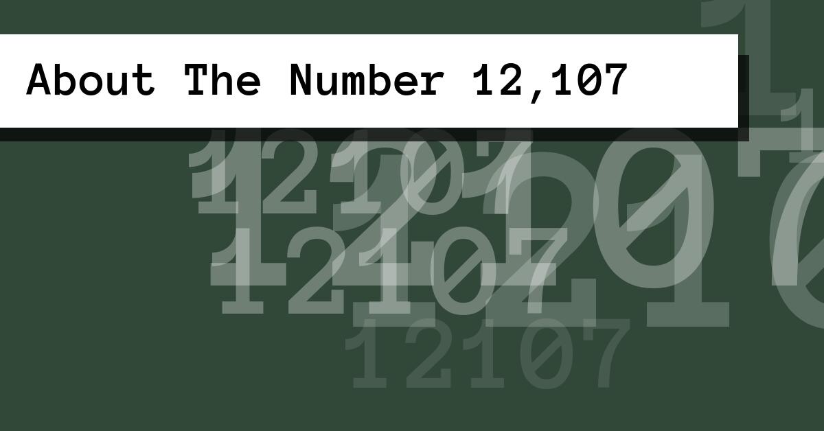 About The Number 12,107