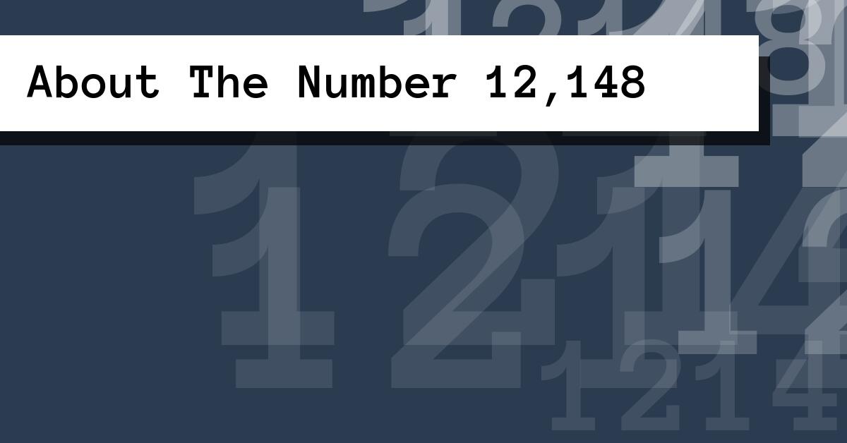 About The Number 12,148