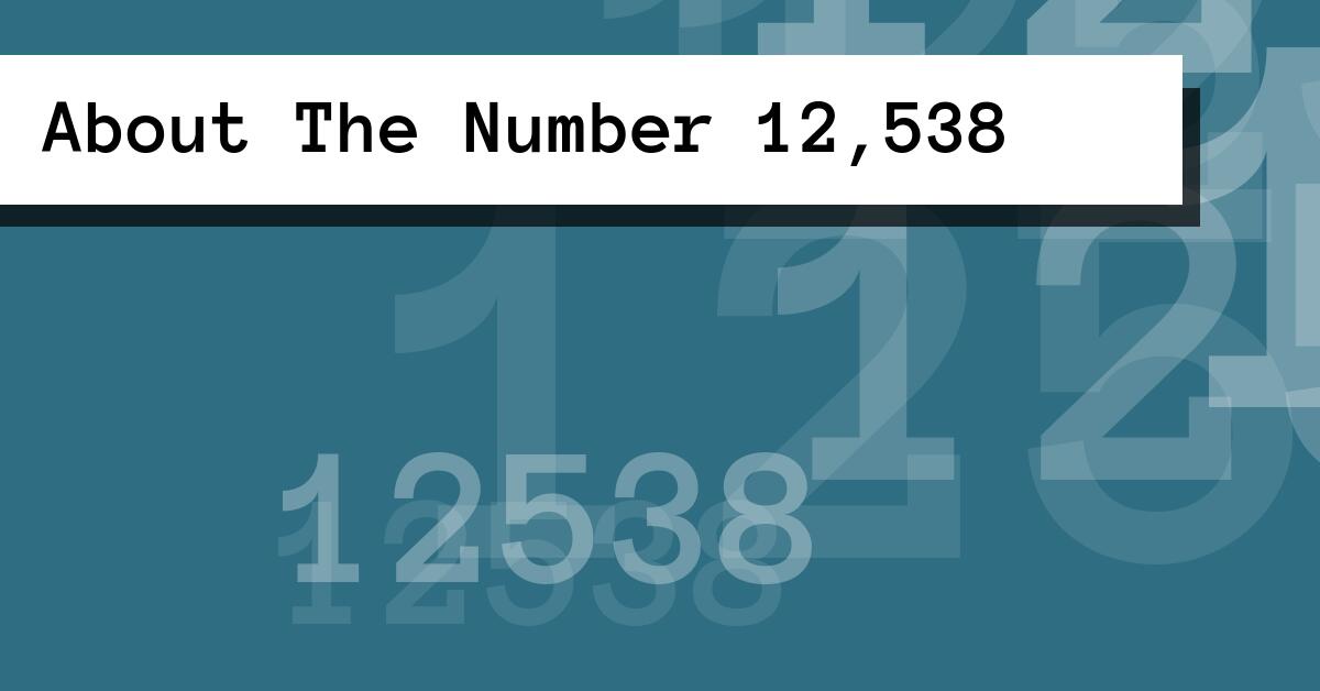 About The Number 12,538
