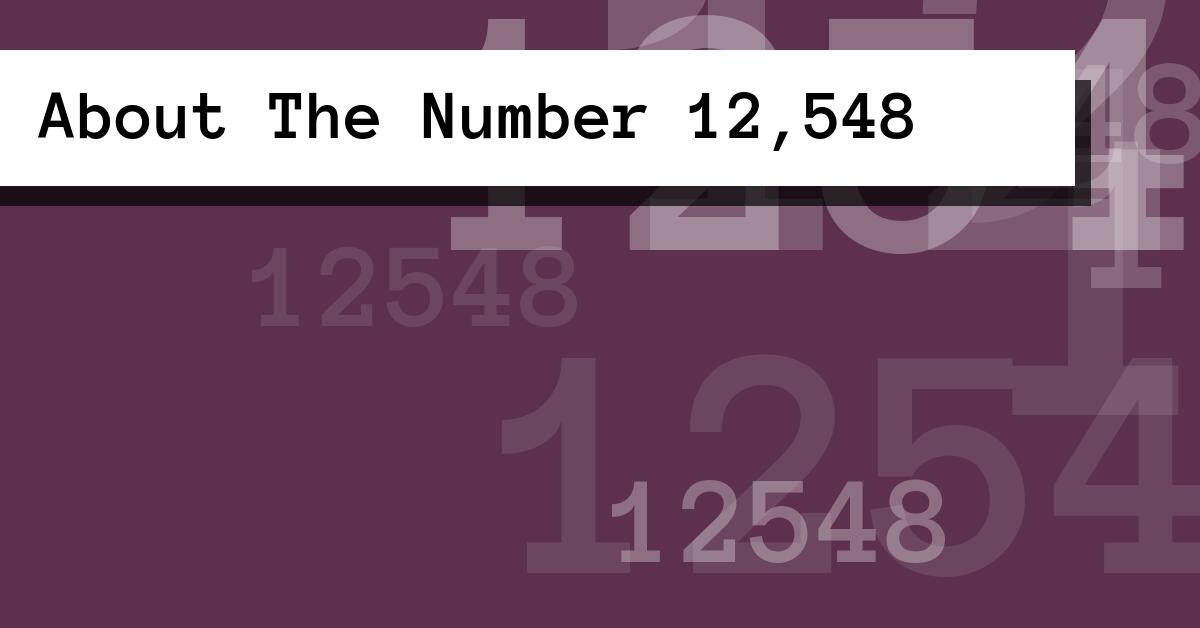 About The Number 12,548